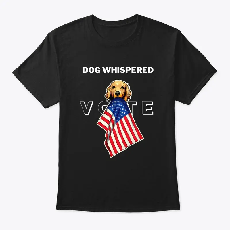 Election 2020 - Dog Whispered Vote